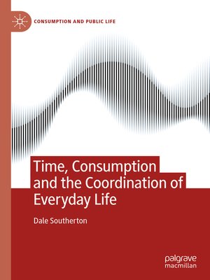 cover image of Time, Consumption and the Coordination of Everyday Life